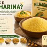O que é milharina? Entenda de forma simples e prática esse ingrediente tão presente na cozinha